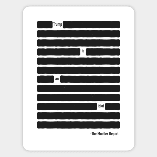 Trump Is An Idiot - Redacted Sticker